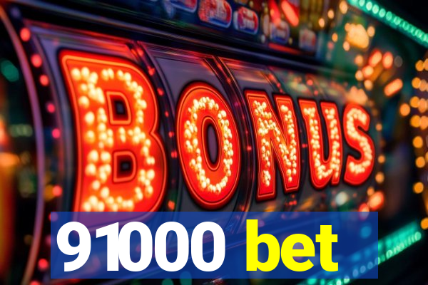 91000 bet